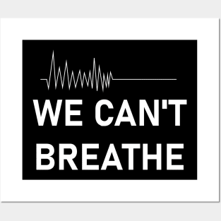 We Can't Breathe Posters and Art